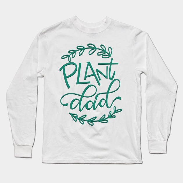 Plant Dad Long Sleeve T-Shirt by Thenerdlady
